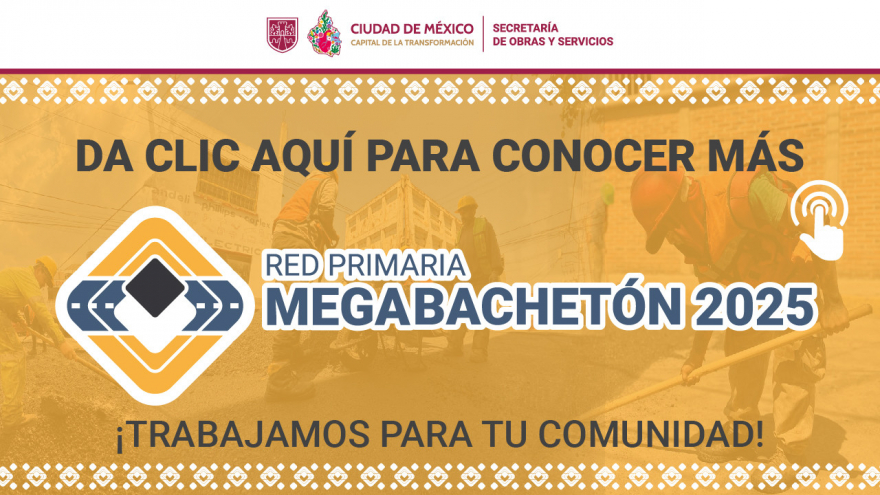 ¡Conoce más del Megabachetón!